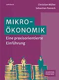 E-Book (epub) Mikroökonomik von Christian Müller, Sebastian Panreck