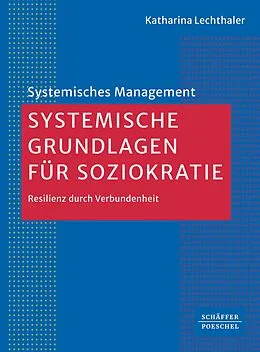 E-Book (epub) Systemische Grundlagen für Soziokratie von Katharina Lechthaler