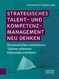 E-Book (epub) Strategisches Talent- und Kompetenzmanagement neu denken von Gerhard Graf, Stephan Laske