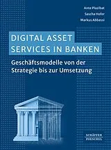 E-Book (pdf) Digital Asset Services in Banken von Ante Plazibat, Sascha Hofer, Markus Abbassi