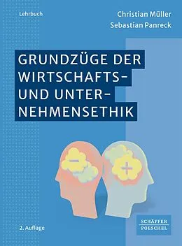 E-Book (epub) Grundzüge der Wirtschafts- und Unternehmensethik von Christian Müller, Sebastian Panreck