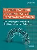 E-Book (epub) Flexibilität und Eigeninitiative in Organisationen von Ulla Domke