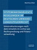 E-Book (pdf) Systeminkongruente Regelungen im deutschen Umwandlungssteuerrecht von Matthias Alber