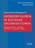 E-Book (epub) Gründerfiguren in sozialen Organisationen von Christina von Rotenhan, Robert Schmuki