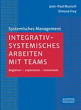 Kartonierter Einband Integrativ-systemisches Arbeiten mit Teams von Jean-Paul Munsch, Simone Frey