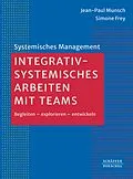 E-Book (pdf) Integrativ-systemisches Arbeiten mit Teams von Jean-Paul Munsch, Simone Frey