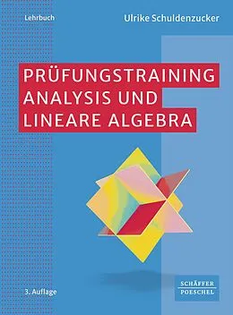 E-Book (pdf) Prüfungstraining Analysis und Lineare Algebra von Ulrike Schuldenzucker