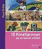 Fester Einband 13 Künstlerinnen, die du kennen solltest von Bettina Schümann