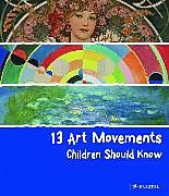 Fester Einband 13 Art Movements Children Should Know von Brad Finger