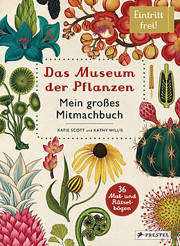 Fester Einband Das Museum der Pflanzen. Mein Mitmachbuch von Katie Scott, Kathy Willis