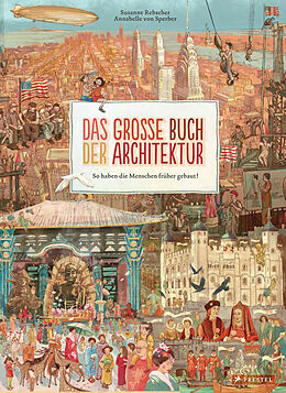 Fester Einband Das große Buch der Architektur von Susanne Rebscher, Annabelle von Sperber