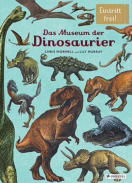 Fester Einband Das Museum der Dinosaurier von Lily Murray, Chris Wormell