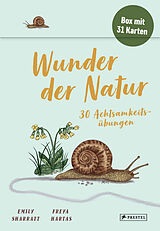 Fester Einband Wunder der Natur - 30 Achtsamkeitsübungen von Emily Sharratt, Freya Hartas