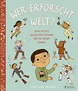 Fester Einband Wer erforscht die Welt? von Saskia Gwinn, Ana Albero
