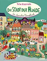 Fester Einband Die Stadt der Hunde von Yayo Kawamura