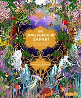 Fester Einband Die unglaubliche Safari von Lucy Brownridge, Kristjana S. Williams