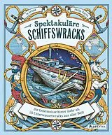 Fester Einband Spektakuläre Schiffswracks von Jo Arnold, Philip Harris