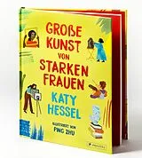 Fester Einband Große Kunst von starken Frauen von Katy Hessel, Ping Zhu
