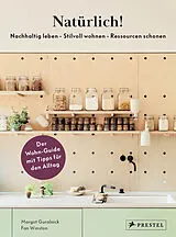 Fester Einband Natürlich! - Nachhaltig leben - Stilvoll wohnen - Ressourcen schonen von Margot Guralnick, Fan Winston