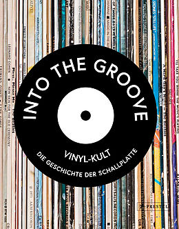 Fester Einband Into the Groove. Vinyl-Kult: Die Geschichte der Schallplatte von Gillian G. Gaar, Martin Popoff, Richie Unterberger