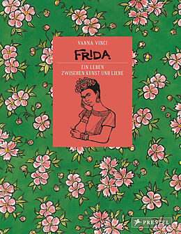 Fester Einband Frida - Ein Leben zwischen Kunst und Liebe von Vanna Vinci