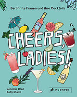 Fester Einband Cheers, Ladies! von Jennifer Croll, Kelly Shami