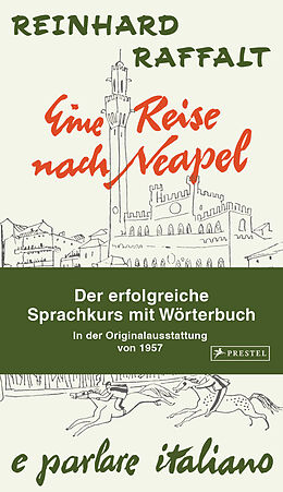 Fester Einband Eine Reise nach Neapel - Der erfolgreiche Sprachkurs mit Wörterbuch italienisch/deutsch von Reinhard Raffalt