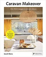 Fester Einband Caravan Makeover: Alte Wohnwagen in neuem Glanz von Sarah Menz