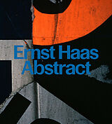 Livre Relié Ernst Haas: Abstract de David Campany