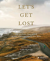 Fester Einband Let's Get Lost: Der perfekte Augenblick an den schönsten Orten der Welt von Finn Beales