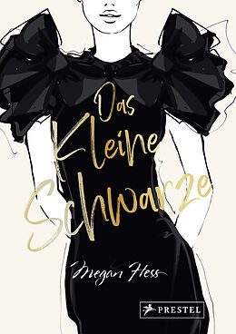 Fester Einband Das Kleine Schwarze - Eine illustrierte Hommage an einen Modeklassiker von Megan Hess