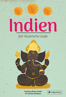 Fester Einband Indien. Der illustrierte Guide von Cristina Kiran Piotti