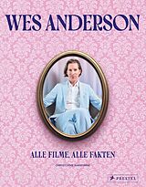 Fester Einband Wes Anderson: Alle Filme, alle Fakten von Christophe Narbonne