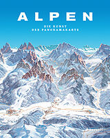 Fester Einband Alpen. Die Kunst der Panoramakarte von Tom Dauer