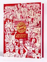Fester Einband FC Bayern München: 125 Jahre Mia San Mia von Christian Eichler