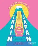 Kartonierter Einband Train Japan von Steve Wide, Michelle Mackintosh