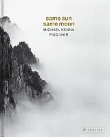 Fester Einband Michael Kenna, Pico Iyer: Same Sun Same Moon von Michael Kenna, Pico Iyer