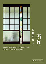 Fester Einband Shosa. Japans Handwerk und Traditionen. Die Kunst der Achtsamkeit von Ringo Gomez