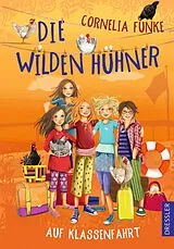 Fester Einband Die Wilden Hühner 2. Die Wilden Hühner auf Klassenfahrt von Cornelia Funke