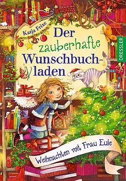 Fester Einband Der zauberhafte Wunschbuchladen 5. Weihnachten mit Frau Eule von Katja Frixe