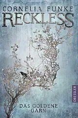 Kartonierter Einband Reckless 3. Das goldene Garn von Cornelia Funke