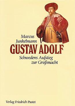 Fester Einband Gustav Adolf (1594-1632) von Marcus Junkelmann