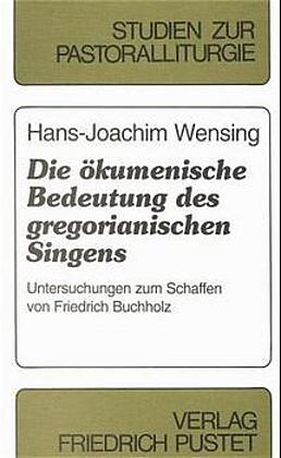 Paperback Die ökumenische Bedeutung des gregorianischen Singens von Hans J Wensing