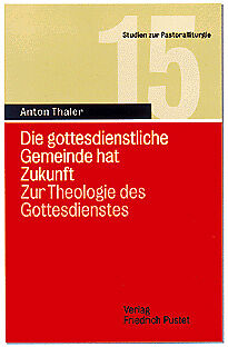 Paperback Die gottesdienstliche Gemeinde hat Zukunft von Anton Thaler