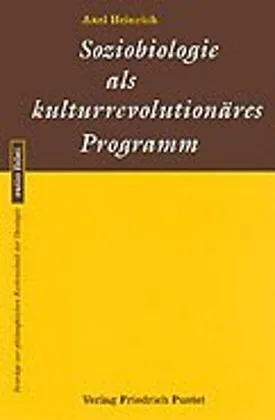 Soziobiologie als kulturrevolutionäres Programm