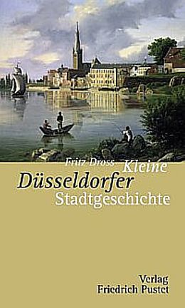 Paperback Kleine Düsseldorfer Stadtgeschichte von Fritz Dross