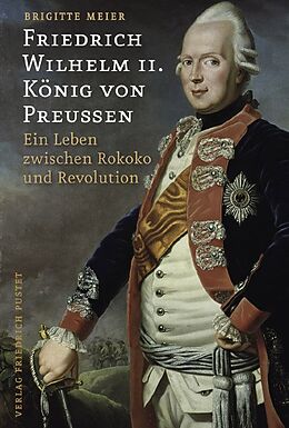 Fester Einband Friedrich Wilhelm II. König von Preußen von Brigitte Meier