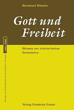 Kartonierter Einband Gott und Freiheit von Bernhard Nitsche