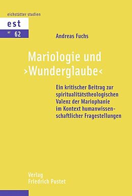 Kartonierter Einband Mariologie und &quot;Wunderglaube&quot; von Andreas Fuchs