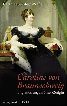 Fester Einband Caroline von Braunschweig von Karin Feuerstein-Praßer